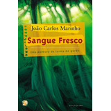 Sangue Fresco, De Marinho, João Carlos. Série João Carlos Marinho Editora Grupo Editorial Global, Capa Mole Em Português, 1996