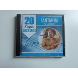 Santanna O Cantador Cd 20 Super Sucessos Lacrado 