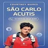 São Carlo Acutis- Um Santo De Calça Jeans