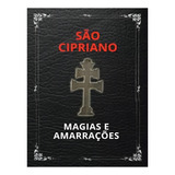 São Cipriano Magias E Amarrações Magias E Amarrações De Vol 1 Editorial Rochaverá Capa Mole Edição 2024 02 20 00 00 00 Em Português