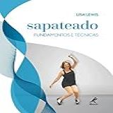 Sapateado Fundamentos E Técnicas