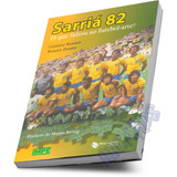 Sarriá 82 Seleção Brasileira 1982 Copa