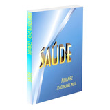 Saúde: Saúde, De João Nunes Maia., Vol. Não Aplica. Editora Fonte Viva, Capa Mole Em Português