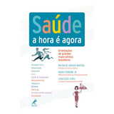 Saúde A Hora É Agora Orientações De Grandes Especialistas Brasileiros De Martins Mílton De Arruda Editorial Editora Manole Ltda Capa Mole Em Português 2010