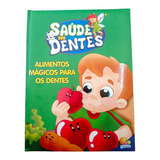 Saúde Dos Dentes Alimentos Mágicos Para Os Dentes De Heloísa Bertani E Roberto Belli Editora Todolivro Capa Dura Em Português 2020