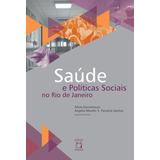 Saúde E Políticas Sociais No Rio De Janeiro De organizador Gerschman Silvia organizador Santos Angela Moulin S Penalva Editorial Fundação Oswaldo Cruz Tapa Mole En Português 2016