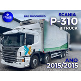 Scania P310 Bitruck 2015 2015 Baú Frigorífico Liso p320 330