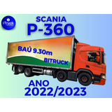 Scania P360 Bitruck Ano 2022 2023 Baú 9 30 M    P310 P320 Vm