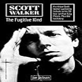 Scott Walker The Fugitive Kind  A Critique Scott Walker Wanted To Include In His CD Box Set Five Easy Pieces   English Edition 