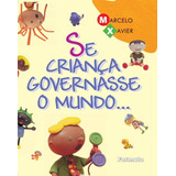 Se Criança Governasse O Mundo, De Xavier, Marcelo. Editora Somos Sistema De Ensino Em Português, 2009