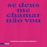 Se Deus Me Chamar Não Vou