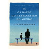Se Os Gatos Desaparecessem Do Mundo, De Kawamura, Genki. Editora Bertrand Brasil, Capa Mole Em Português