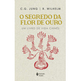 Segredo Da Flor De Ouro: Um Livro De Vida Chinês, De Jung, C. G.. Editora Vozes Ltda., Capa Mole Em Português, 2013