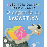 Segredo Da Lagartixa O De Lecticia Dansa Editora Ftd paradidaticos Capa Mole Em Português