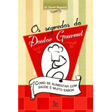 Segredos Do Doutor Gourmet, Os