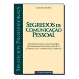 Segredos Profissionais Segredos De Comunicação Pessoal De Carolyn Boyes Editora Fundamento Capa Mole Em Português