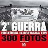 Segunda Guerra Historia Ilustrada
