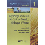 Segurança Ambiental No Controle Químico De Pragas E Vetores De Papini Solange Série Saúde Ambiental 1 Vol 1 Editorial Editora Atheneu Ltda Tapa Mole En Português 2014