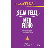 Seja Feliz Meu Filho De Tiba Editora Integrare Edição 22 Em Português