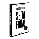 Seja Foda De Carneiro Caio Editora Wiser Educação S a Capa Mole Em Português 2017