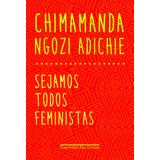 Sejamos Todos Feministas De Adichie Chimamanda Ngozi Editora Schwarcz Sa Capa Mole Em Português 2015