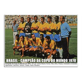 Seleção Brasileira - Campeã Copa Do Mundo 70 [pôster 30x42]