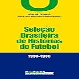 Seleção Brasileira De Histórias De Futebol