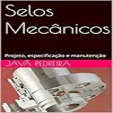 Selos Mecânicos Projeto Especificação E Manutenção