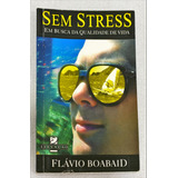 Sem Stress Em Busca Da Qualidade De Vida De Flávio Boabaid Pela Elevação 2001 