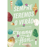 Sempre Teremos O Verão  De Jenny Han  Série Trilogia Verão  Vol  3  Editora Intrínseca  Capa Mole  Edição Livro Brochura Em Português  2019