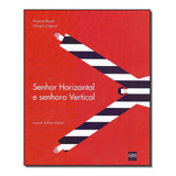 Senhor Horizontal E Senhora Vertical De Revah Noemie E Zagnoli Olimpia Editora Sm Edicoes Em Português