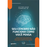 Seu Cerebro Nao Funciona