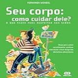 Seu Corpo Como