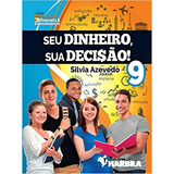 Seu Dinheiro, Sua Decisão! 9º Ano, De Silvia Azevedo. Editora Harbra Em Português