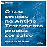 Seu Sermão No Antigo Testamento Precisa Ser Salvo- O