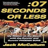 Seven Seconds Or Less My Season On The Bench With The Runnin And Gunnin Phoenix Suns English Edition 