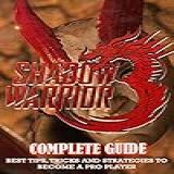 Shadow Warrior 3 Complete Guide & Walkthrough: Best Tips, Tricks And Strategies To Become A Pro Player (english Edition)