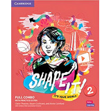 Shape It! Level 2 Full Combo Student´s Book And Workbook With Practice Extra, De Claire Thacker., Vol. 2. Editorial Cambridge, Capa Mole, Edição 2020-01-01 00:00:00 Em Inglês