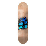 Shape Skate Iniciante Personalizado Com Sua Arte