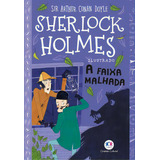 Sherlock Holmes Ilustrado - A Faixa Malhada, De Doyle, An. Editorial Ciranda Cultural, Tapa Mole, Edición 1 En Português, 2023