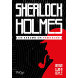 Sherlock Holmes Um Estudo Em Vermelho De Conan Doyle Arthur Série Sherlock Holmes Ciranda Cultural Editora E Distribuidora Ltda Capa Mole Em Português 2021