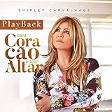 Shirley Carvalhaes Meu Coração É Teu Altar Playback CD 