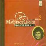 Shivkumar Sharma   Maestro S Choice   Series Two  MUSIC CD 