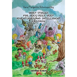 Short Stories For Very Very Very Adventurous And Intelligent Children De Sara Margarita Scharnopolsky Editorial Dunken Tapa Blanda En Inglés 2021