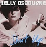 Shut Up  Audio CD  Osbourne  Kelly