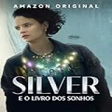 Silver E O Livro Dos Sonhos
