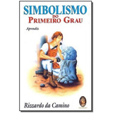 Simbolismo Do Primeiro Grau Aprendiz Rizzardo Da Camino Esoterismo E Maçonaria Madras Português 192 Páginas 21x14 Cm Conto