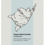 Sinais Particulares: Sete Anos Na Pagina 2 De O Estado De S. Paulo - 1ªed.(2019), De Cassio Loredano. Editora Folha Seca, Capa Mole, Edição 1 Em Português, 2019