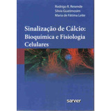 Sinalização De Cálcio Bioquímica E Fisiologia Celulares De Resende Editorial Sarvier Editora De Livros Médicos Ltda Tapa Mole En Português 2012