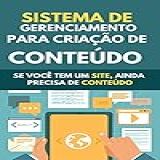 Sistema De Gerenciamento Para Criação De Conteúdo Se Você Tem Um Site Ainda Precisa De Conteúdo